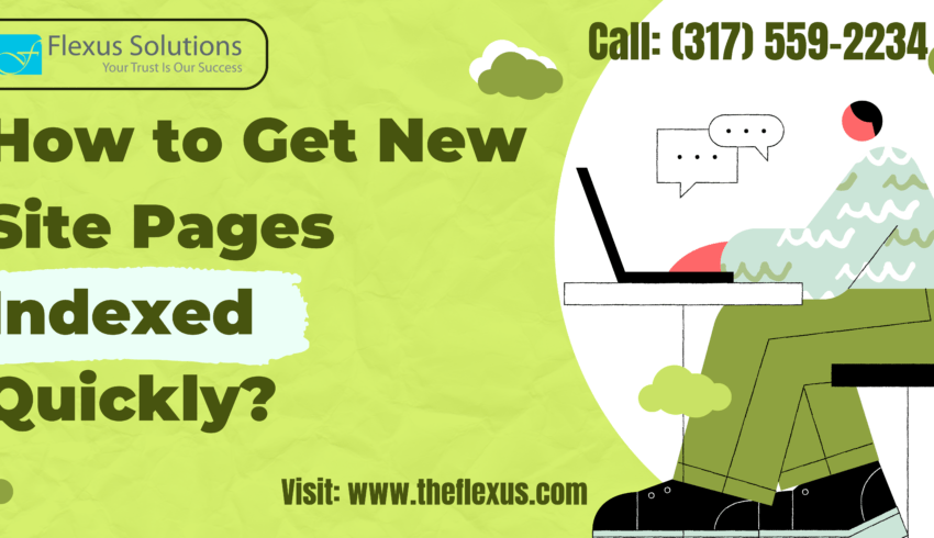How To Get New Site Pages Indexed Quickly?